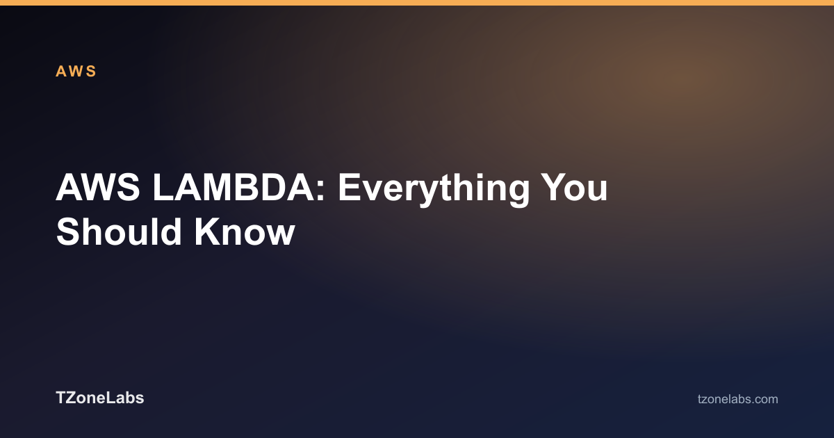 AWS LAMBDA: Everything You Should Know