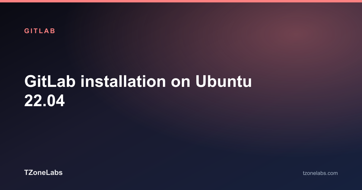 GitLab installation on Ubuntu 22.04